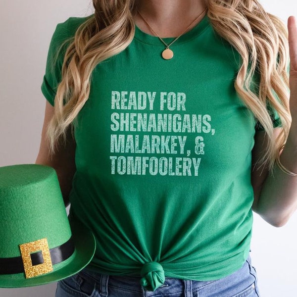 Prêt pour les manigances Malarkey Tomfoolery, chemise de jour de St Paddys, chemise de jour de St Patrick drôle, cadeau irlandais pour lui chemise de crawl de pub