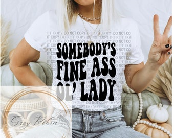 Somebody’s Fine Ass Ol’ Lady Shirt, Bella Canvas, Funny Shirt for Mom, Retro Boho Funny Shirt for Women, Somebody’s Fine As Old Lady Shirt