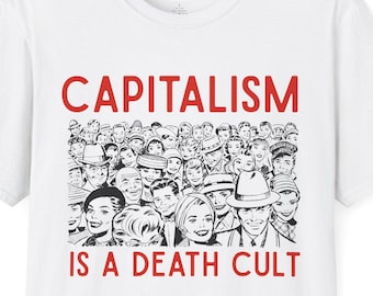Capitalism Is A Death Cult T Shirt