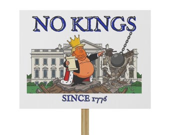 No Kings Protest Sign | Political Rally Placard (18" x 24")