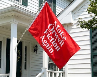 Make Orwell Fiction Again Outdoor Flag with Rod Pocket | Political Satire Flag