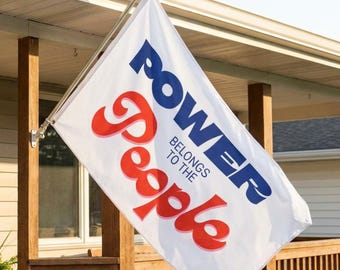Power Belongs to the People Flag outdoor flag with rod pocket | political protest banner