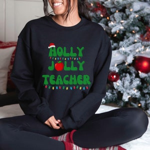 Christmas teacher sweatshirt, holly jolly teacher shirt, Christmas gift for teacher, Christmas sweater for teacher, teacher gift, Christmas