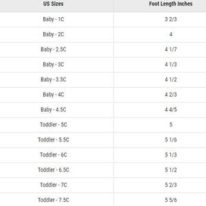 May include: A white chart showing US baby and toddler shoe sizes with foot lengths in inches. Sizes range from Baby-1C (3 2/3 inches) to Toddler-7.5C (5 5/6 inches), equivalent to approximately 9.3 cm to 14.9 cm.