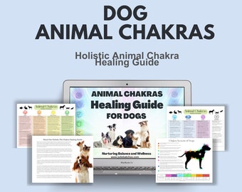 Animal Chakra Holistic Healing Guide for Dogs: Elevate Healing and Connection, by Professional Animal Communicator & Reiki Master