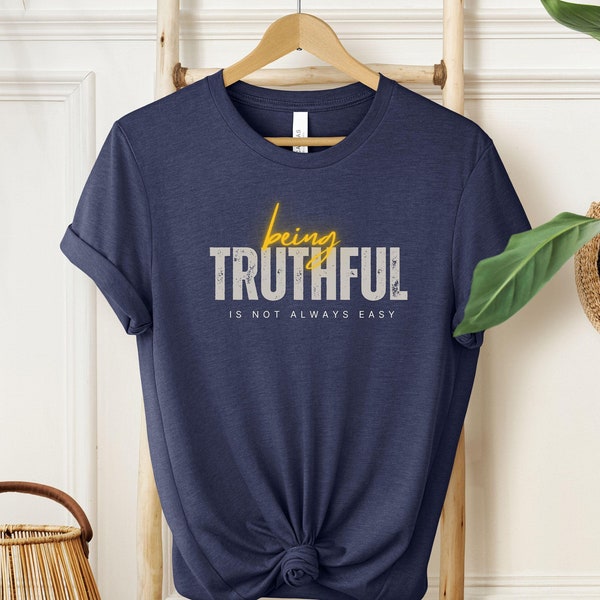 Truthful Tee, Honesty Integrity Slogan Tee, Truth Matters Tee, Gift for Honest People, Be Truthful T-Shirt, Be Truthful Shirt