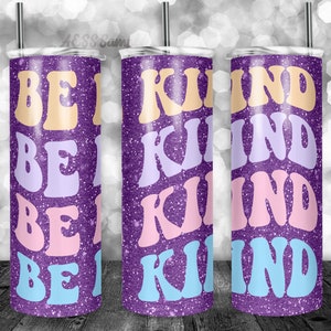 Be Kind Tumbler Design für 20oz Tumbler - Tumbler Wrap - Sublimation Design - Straight Kann für Sublimation und mehr verwendet werden! Positive Botschaft