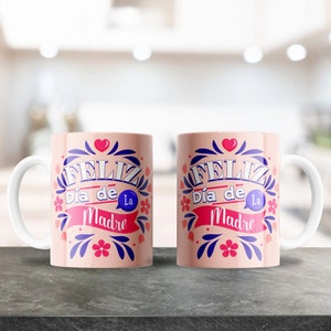 Mug Feliz Dia De Las Madres, Emballages de tasse PNG, Mugs 11 oz, Sublimation Designs, Modèle de Mug, Mugs à café, Plantillas para taza de cafe