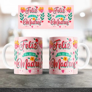 Feliz Dia De Las Madres Mug Design, PNG Mug Wraps, Tazas de 11oz, Diseños de Sublimación, Plantilla de Taza, Tazas de Café, Plantillas para taza de cafe
