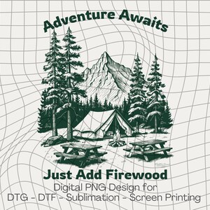 Camping PNG, Design de Sublimação ao Ar Livre, Aventura Aguarda Basta Adicionar Lenha, Design de Camisa Humorística, Clipart de Caminhada