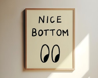 Nice Bottom UNFRAMED Print | Bathroom Poster Funny Bathroom Art Funny Toilet Poster Bathroom Decor Bathroom Print Funny Posters Cheeky Print