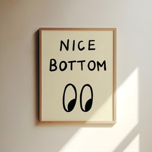 Nice Bottom UNFRAMED Print | Bathroom Poster Funny Bathroom Art Funny Toilet Poster Bathroom Decor Bathroom Print Funny Posters Cheeky Print