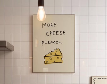 More Cheese Please UNFRAMED Print | Cheese Print Food Posters Cheese Art Kitchen Art Kitchen Prints Kitchen Decor Cheese Lover Gifts Cheese