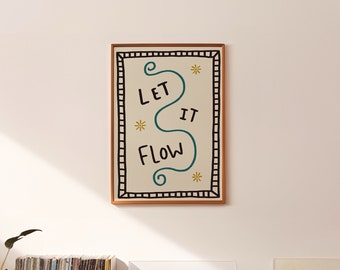 Let it Flow Art Print | Hand Drawn Art Positive Wall Art Self-Love Posters Funky Wall Art Positive Prints Bedroom Wall Art Living Room Decor