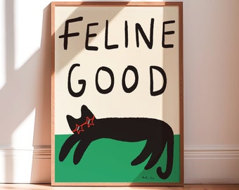 Feline Good UNFRAMED Print | Funny Cat Poster Pun Art Funny Prints Funny Art Cat Art Funny Cat Prints Playful Prints Joyful Art Pun Prints