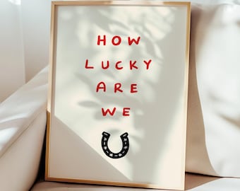 How Lucky Are We UNFRAMED Print | Cute Posters Lucky Prints Gifts for Couples Housewarming Gifts Bedroom Prints Bedroom Decor Wedding Gifts