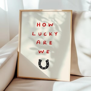 How Lucky Are We UNFRAMED Print | Cute Posters Lucky Prints Gifts for Couples Housewarming Gifts Bedroom Prints Bedroom Decor Wedding Gifts