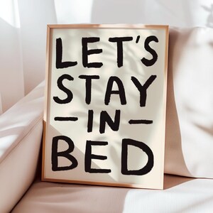 Let's Stay in Bed UNFRAMED Print | Bedroom Prints bedroom Art Bedroom Posters Bold Prints Cute Posters Gifts for Partner Bedroom Decor Cute Black
