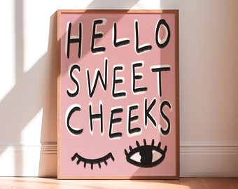 Hello Sweet Cheeks UNFRAMED Print | Bathroom Poster Funny Bathroom Art Funny Toilet Poster Bathroom Decor Bathroom Wall Print Funny Print