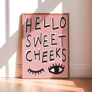 Hello Sweet Cheeks UNFRAMED Print | Bathroom Poster Funny Bathroom Art Funny Toilet Poster Bathroom Decor Bathroom Wall Print Funny Print