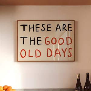 These Are the Good Old Days UNFRAMED Print | Feel-Good Art Living Room Prints Decor Positive Prints Minimal Poster Quotes Landscape Wall Art