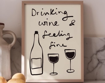 Drinking Wine & Feeling Fine UNFRAMED Print | Kitchen Art Kitchen Decor Kitchen Prints Wine Posters Drinks Prints Wine Lover Gifts Wine Art
