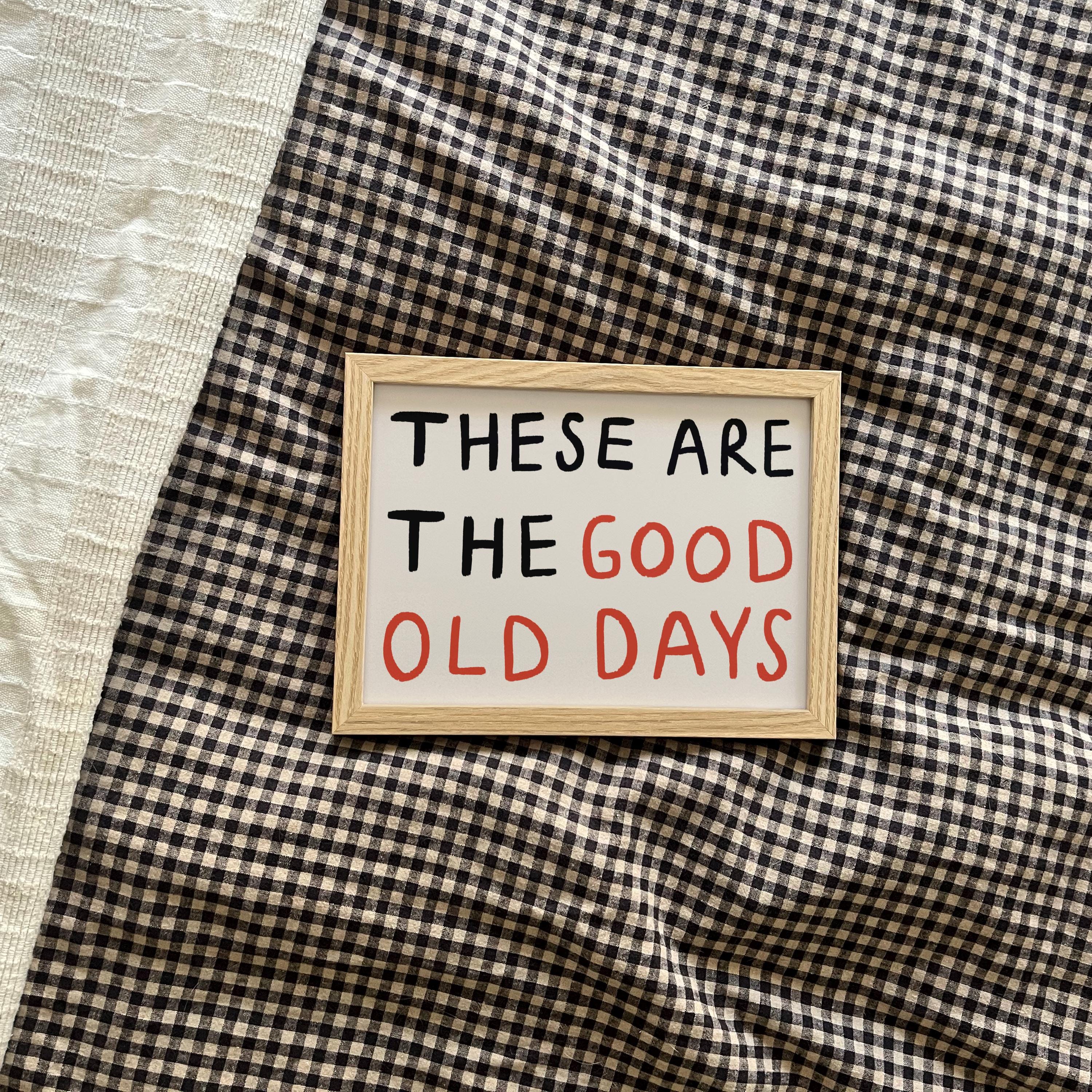 These Are the Good Old Days UNFRAMED Print | Feel-Good Art Living Room Prints Decor Positive Prints Minimal Poster Quotes Landscape Wall Art