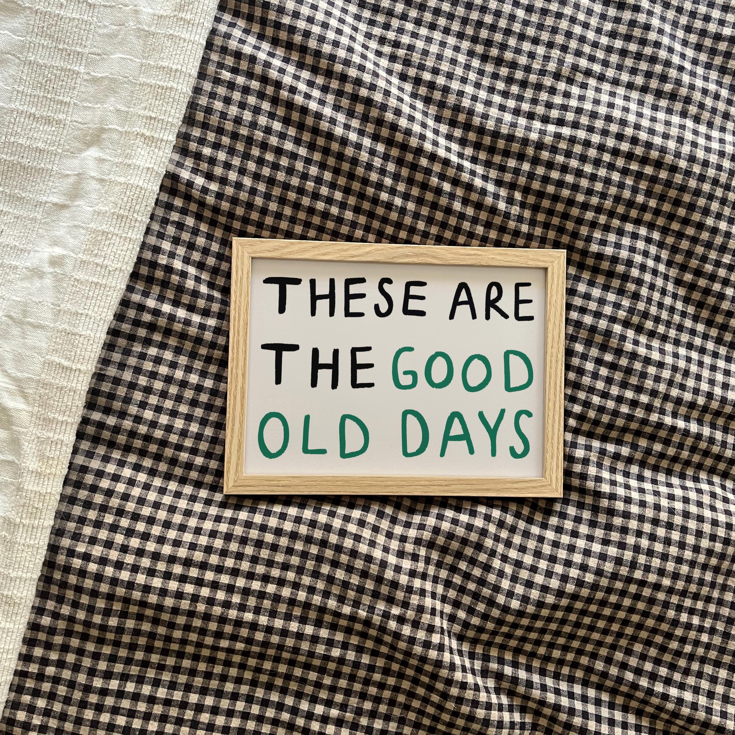 These Are the Good Old Days UNFRAMED Print | Feel-Good Art Living Room Prints Decor Positive Prints Minimal Poster Quotes Landscape Wall Art