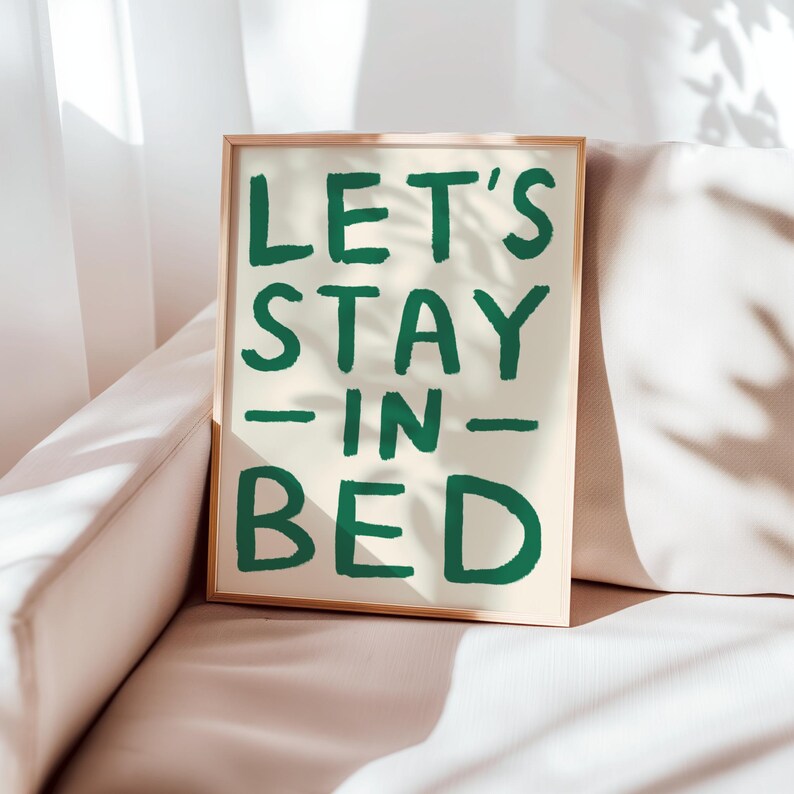 Let's Stay in Bed UNFRAMED Print | Bedroom Prints bedroom Art Bedroom Posters Bold Prints Cute Posters Gifts for Partner Bedroom Decor Cute Green