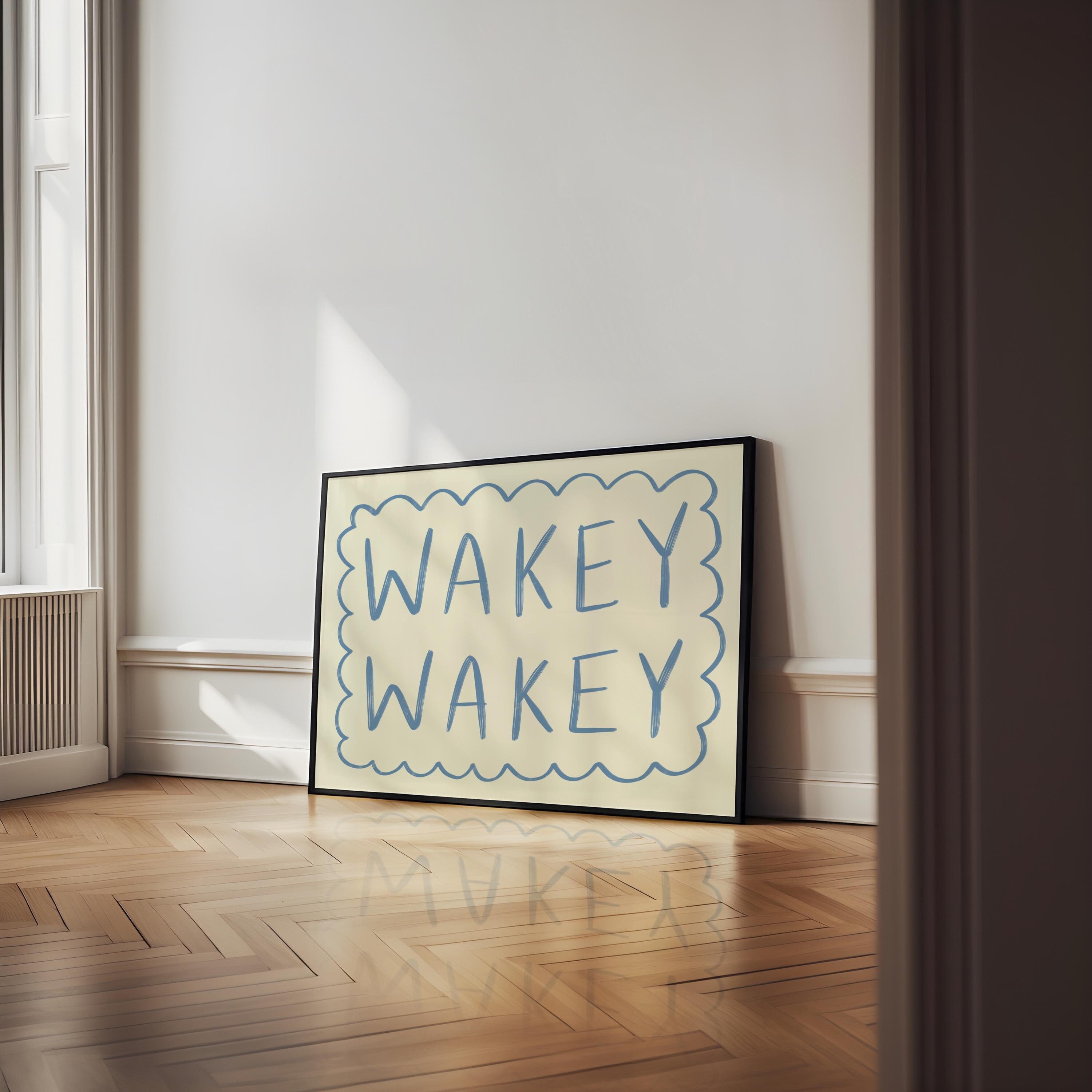 Wakey Wakey UNFRAMED Print | Bedroom Prints Bedroom Art Bedroom Posters Nursery Prints Bold Prints Horizontal Wall Art Quirky Decor House