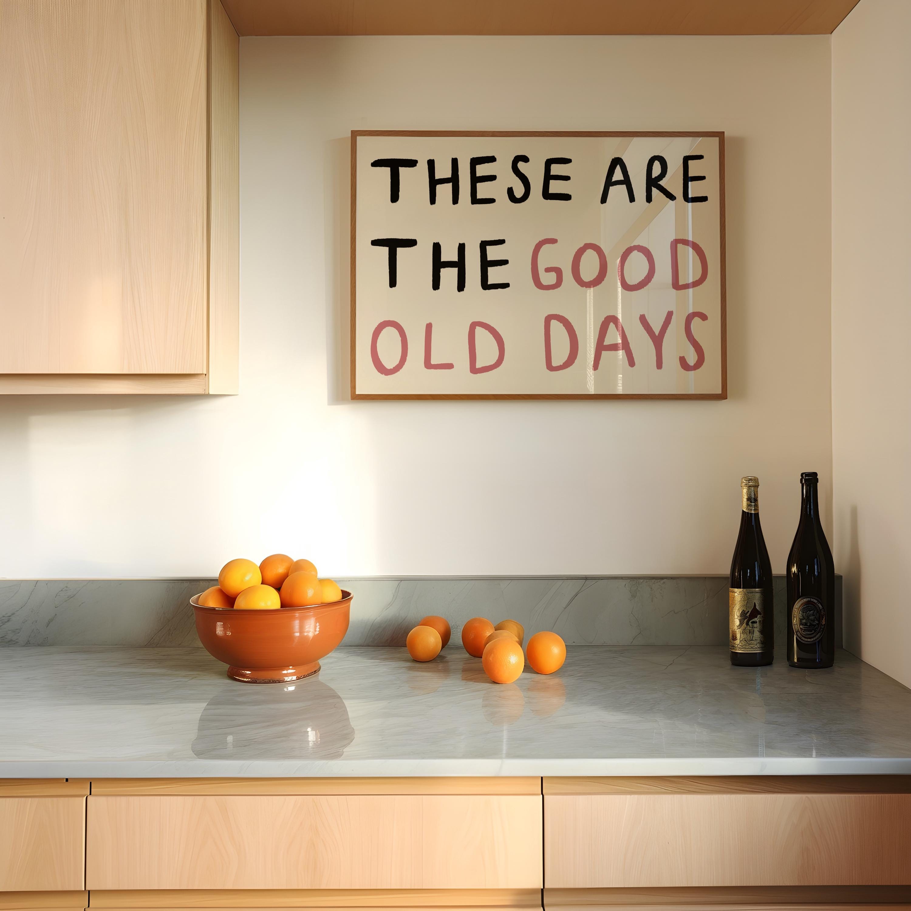 These Are the Good Old Days UNFRAMED Print | Feel-Good Art Living Room Prints Decor Positive Prints Minimal Poster Quotes Landscape Wall Art