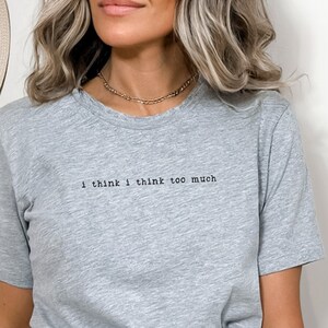 Overthinker Shirt, Mental Health T-Shirt for Women, Anxiety Tee with small Back Print, T-Shirt with Minimalist Print, Think too much Shirt