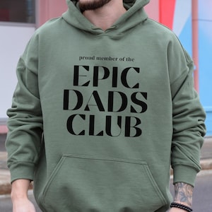 Dad Hoodie, Epic Dads Club Sweatshirt, Cool Dad Sweater, Father&#39;s Day Gift, Gift for Dads, New Dad Gift, Men&#39;s Hoodie, Gift for Husbands