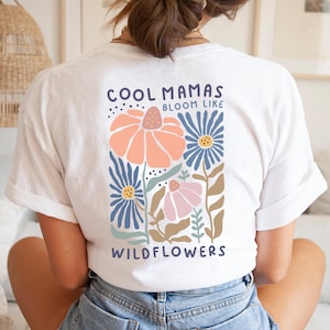 Cool Mamas Shirt, Floral Mama Tshirt, Cute Gift for Mom, Cool Mama Tshirt, Flowers Gift New Moms, Pregnancy Announcement, Mother’s Day Gift