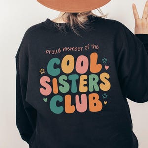 Cadeau pour soeur, sweat soeur Cool Sisters Club, cadeau soeur de soeur, sweat grande soeur, cadeau grande soeur, cadeau belle-soeur