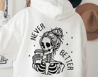 Never Better-hoodie met skelet, retro trui met sarcastische schedel