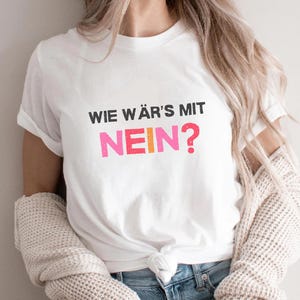 ¿Mit Nein de Wie Wär? Camiseta llamativa, camiseta con eslogan divertido