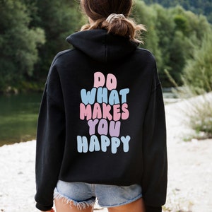 Retro Hoodie mit Rücken Print, Do What Makes You Happy Hoodie, Gute Laune Hoodie, positiver Hoodie, Hoodie Damen, Vintage Hoodie mit Spruch