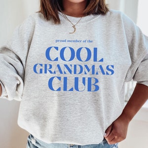 Grandma Sweatshirt, Cool Grandmas Club, Grandmother Gift, Cute Gift for Grandma, Cool Nana Sweatshirt, Nana Gift, Grandma Sweater, Mimi Gift