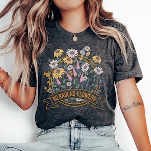 Floral T-Shirt, Flower Shirt with Floral Print, Flower Tee with Back Print, Aesthetic Shirt, Botanical Print, No Rain No Flowers, Womens Tee