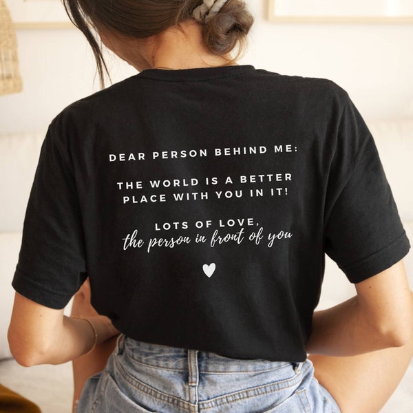 Dear Person Behind Me, süßes Shirt mit Rückenprint, Casual Shirt für Frauen in Schwarz, Shirt mit Spruch, Mentale Gesundheit Shirt, Be Kind