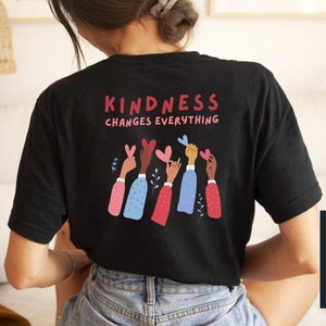 Be Kind Shirt, Kindness T-Shirt, Women&#39;s Equality Shirt, Be Kind Back Print, Positive Message Tee, Equality Shirt, Diversity Print Shirt