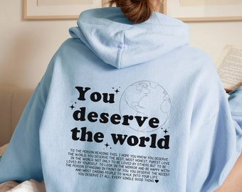 Hoodie mit großem Rückenprint, You Deserve The World Pullover, Oversize Hoodie für Frauen, Trendiger Hoodie mit Spruch, Mentale Gesundheit