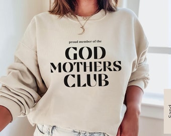 Godmother Club Sweatshirt, Godparent Gift
