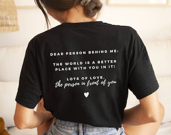 Dear Person Behind Me Back Print T-Shirt, Mental Health Tee