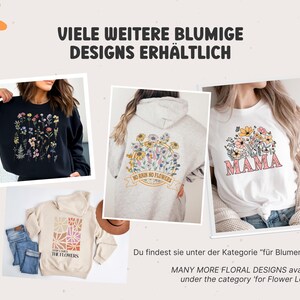 May include: Four different floral designs on sweatshirts and t-shirts. The designs feature flowers, leaves, and the words "No Rain No Flowers" and "Mama". The text "Many more floral designs available under the category 'for Flower Lovers'" is also included.