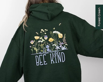 Bee Kind Hoodie, Wildflowers Hoodie, Women Floral Hoodie, Be Kind Back Print, Aesthetic Hoodie, Boho Botanical Print, Cute Bee Lover Gift