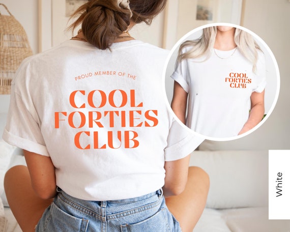 40th Birthday Shirt, Cool 40s Club T-Shirt, 40th Birthday Gift, Best Friend Gift, 40 Birthday Shirt for Women, Retro Birthday Girl Shirt