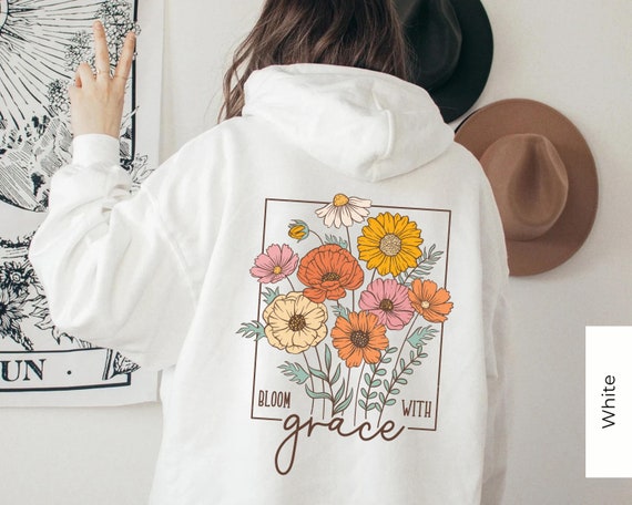 Bloom with Grace Floral Hoodie, Botanical Print Sweatshirt