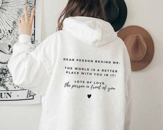 Dear Person Behind Me Hoodie, Inspirational Back Print, Unisex Sweatshirt